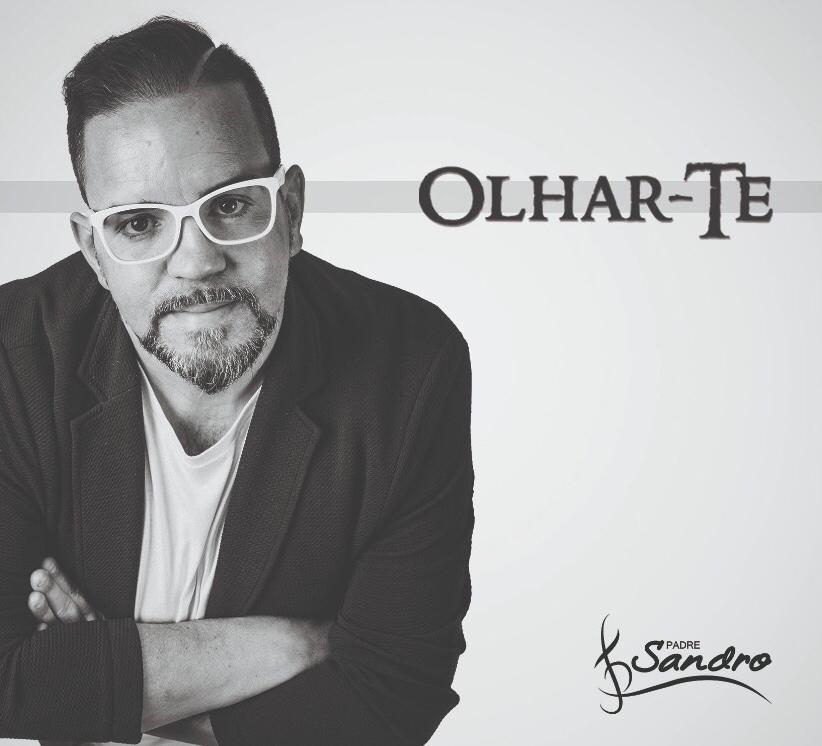 Padre Sandro lança "Olhar-Te - Uma nova forma de Evangelização"
